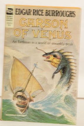 Item #H147 Carson of Venus 09200 50¢ An Earthman in a World of Unearthly Perils. Edgar Rice...