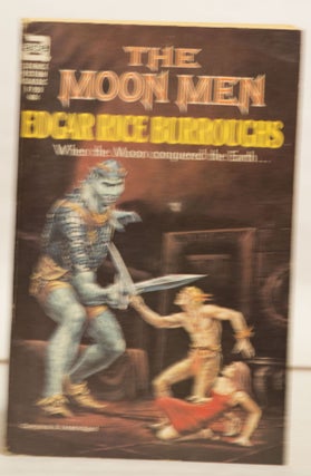 Item #H154 The Moon Men F-159 40¢ When the Moon Conquered the Earth. Edgar Rice Burroughs