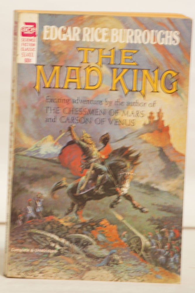 Item #H155 The Mad King 51401 60¢ Exciting Adventure by Author of the CHESSMEN of MARS and CARSON of VENUS. Edgar Rice Burroughs.