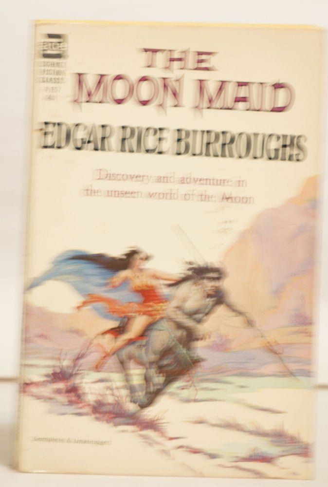 Item #H166 The Moon Maid F-157 40¢ Discovery and Adventure in the Unseen World of the Moon. Edgar Rice Burroughs.