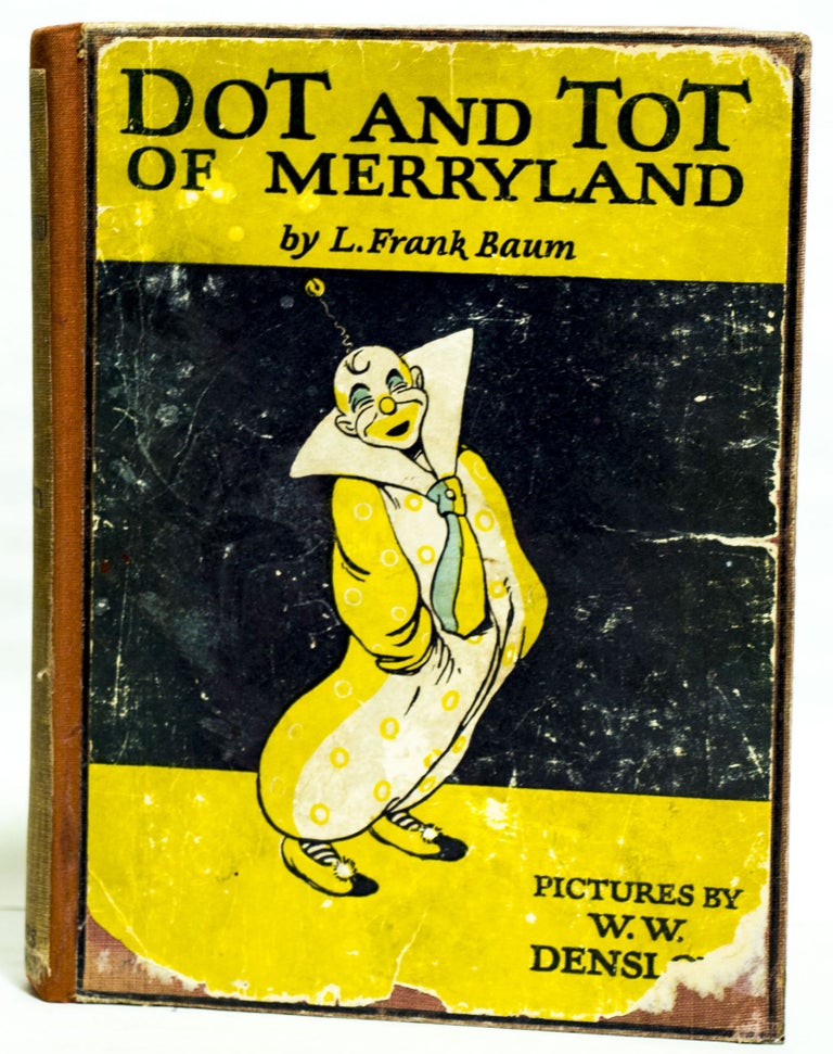 Item #H77 Dot and Tot of Merryland. L. Frank Baum.