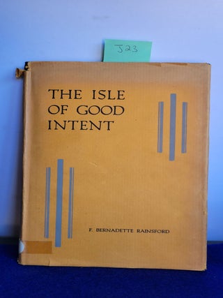 Item #J23 The Isle of Good Intent. F. Bernadette Rainsford