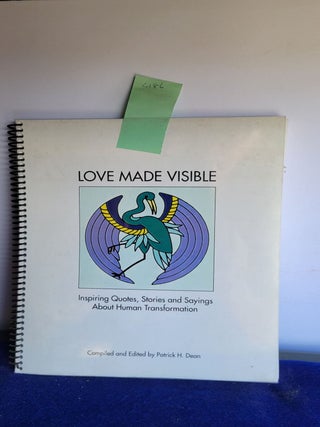Item #L186 Love Made Visible. Patrick H. Dean