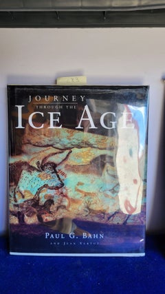Item #L83 Journey Through the Ice Age. Paul G. Bahn, Paul Bahn, Jean Vertut