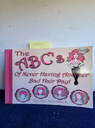 Item #LP25 The Abc's of Never Having Another Bad Hair Day! Jeri Roraback
