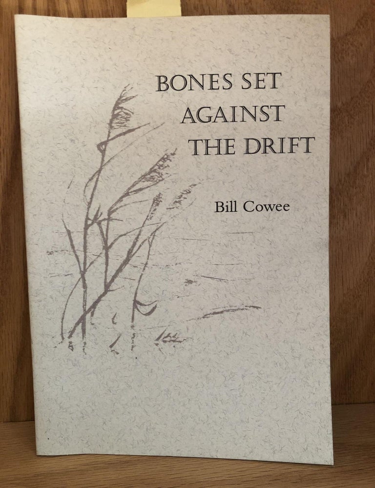 Item #M33 Bones Set Against the Drift. Bill Cowee.
