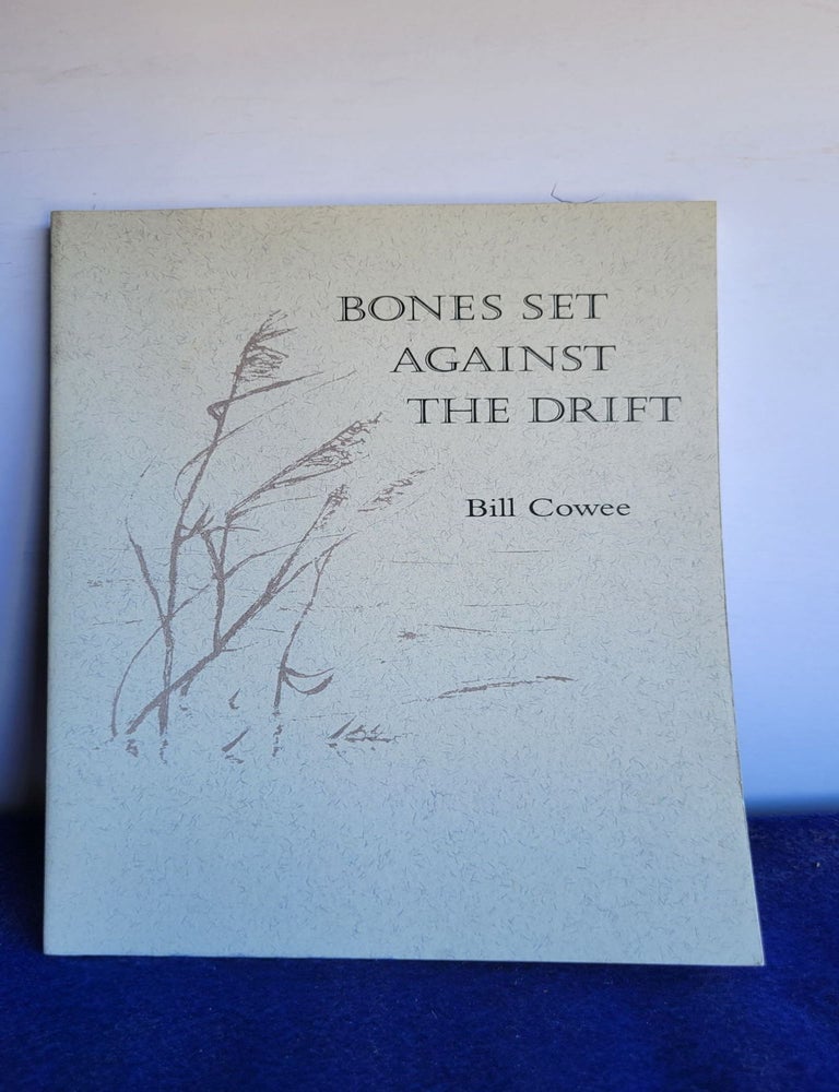Item #M34 Bones Set Againt The Drift. Bill Cowee.