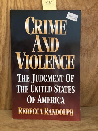 Item #M39 Crime and Violence the Judgement of the United States of America. Rebecca Randolph