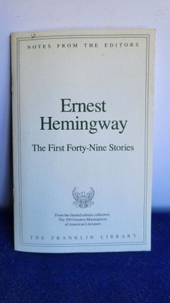 Item #N169 The First Forty-Nine Stories - Notes from the Editors - the Franklin Library. Ernest...