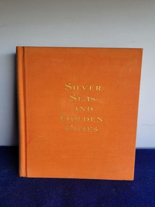 Item #N21 Silver Seas and Golden Citites. Frances Pakinson Keyes