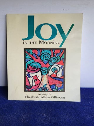 Item #N60 Joy in the Morning. Elizabeth Allen-Villinger