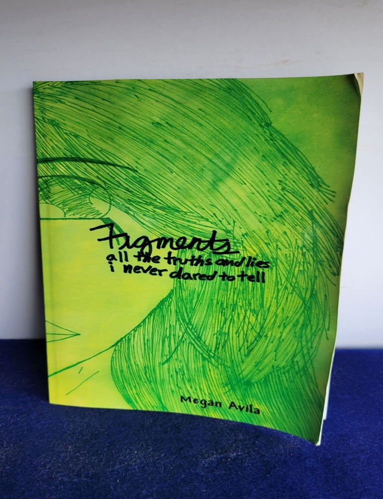 Item #N78 Figments all the truths and lies I never dared to tell. Megan Avila.