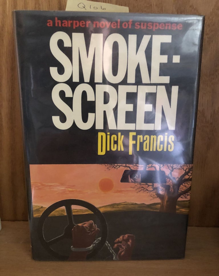 Item #Q106 Smoke Screen - FIRST US EDITION. Dick Francis.