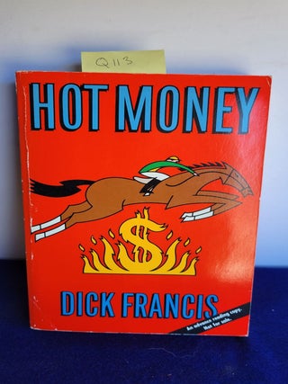 Item #Q113 Hot Money. Dick Francis