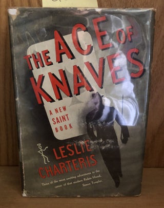 Item #Q81 The Ace of Knaves. Leslie Charteris