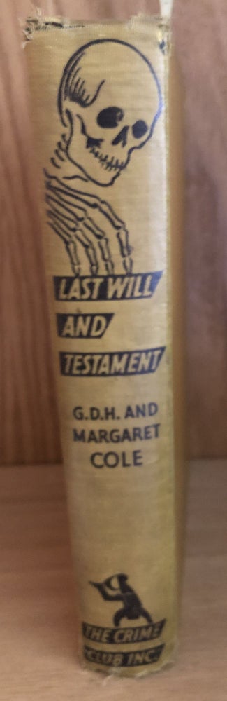 Item #Q95 Last Will and Testament or The Pendexter Saga, Second Canto Being a Further Episode in the Career of Dr. Benjamin Tancred, Related by His Friend, Paul Graham. G. D. H. Cole, Margaret, George Douglas Howard Cole.
