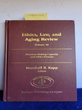 Item #TBO264 Ethics, Law And Aging Review: Decision Making Capacity And Older Persons. Marshall...